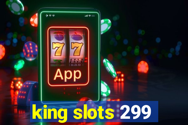 king slots 299